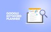 谷歌关键词规划师 Google Keywords Planner （附详细使用教程）